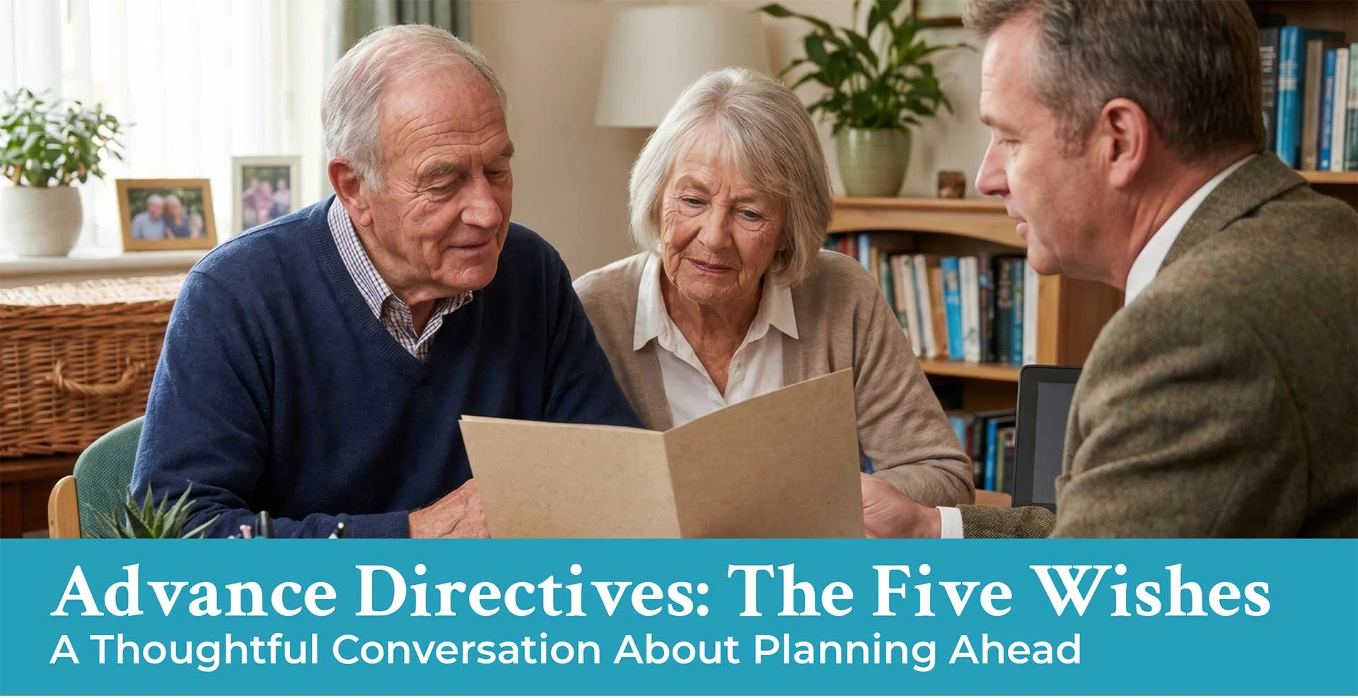 Advance Directives: The Five Wishes